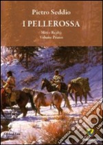 I pellerossa. Tra miti e realtà. Vol. 1 libro