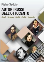 Autori russi dell'Ottocento. Gogol', Turgenev, Gor'kij, Puskin, Lermontov libro