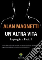 Un'altra vita. La pioggia e il buio. Vol. 3 libro