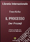 Il processo-Der Prozess. Ediz. bilingue libro