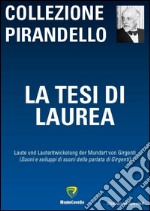 La tesi di laurea. Laute und Lautentwickelung der Mundart von Girgenti (Suoni e sviluppi di suoni della parlata di Girgenti) libro