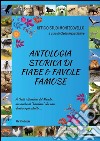 Antologia storica di fiabe & favole famose libro