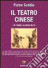 Il teatro cinese. Un mondo sconosciuto libro