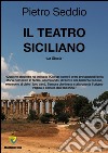 Il teatro siciliano. La storia libro