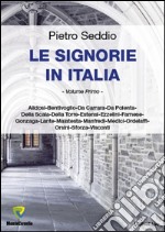 Le signorie in Italia. Vol. 1 libro