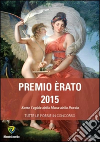 Premio Erato 2015. Sotto l'egida della Musa della poesie libro