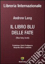 Il libro blu delle fate-Blue fairy book. Ediz. bilingue libro