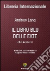 Il libro blu delle fate-Blue fairy book. Ediz. bilingue libro