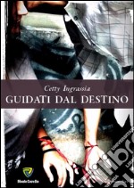 Guidati dal destino