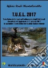 T.U.E.L. 2017. Testo unico delle leggi sull'ordinamento degli enti locali libro di Ufficio Studi Montecovello (cur.)