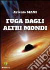 Fuga dagli altri mondi libro