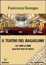 Il teatro del Bagaglino dal 1965 al 2008 quarant'anni di storia