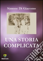 Una storia complicata libro