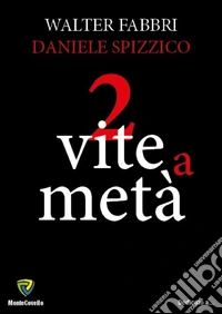 2 vite a metà