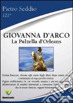 Giovanna d'Arco. La pulzella d'Orléans