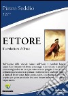 Ettore. Il condottiero di Troia libro