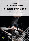 Solo sesso! Niente amore? libro