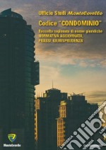 Codice «condominio». Raccolta ragionata di norme giuridiche. Normativa aggiornata, prassi, giurisprudenza libro