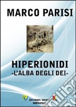 Hiperionidi. L'alba degli dei libro