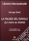 La palude del diavolo. (La mare au diable). Nuova ediz. libro