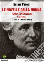 Le novelle della nonna. Fiabe fantastiche. Vol. 1 libro