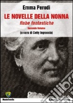 Le novelle della nonna. Fiabe fantastiche. Vol. 2 libro