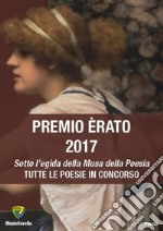 Premio Erato 2017. Sotto l'egida della Musa della poesie libro