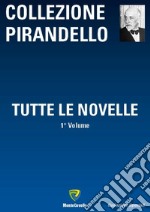 Tutte le novelle. Vol. 1 libro