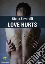 Love hurts. Nuova ediz. libro