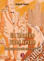 Un insolito Jules Verne. Tradurre umorismo e fantasia libro