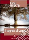 Il segreto di Lorena libro