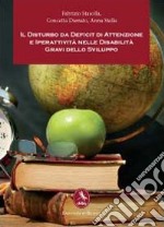 Il disturbo da deficit di attenzione e iperattività nelle disabilità gravi dello sviluppo libro