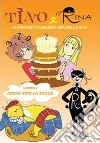 Amici per la pelle. Tino e Rina. La fantastica avventura della vita. Vol. 1 libro