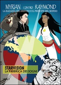 Starvision. La fabbrica dei sogni libro