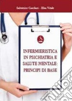 Infermieristica in psichiatria e salute mentale: principi di base libro