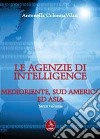 Le agenzia di intelligence. Vol. 3: Medioriente, Sud America ed Asia libro