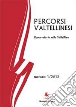 Percorsi valtellinesi. Osservatorio sulla Valtellina (2013). Vol. 1 libro