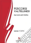 Percorsi valtellinesi. Osservatorio sulla Valtellina (2013). Vol. 1 libro