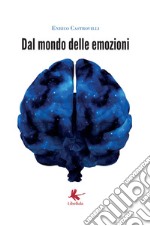 Dal mondo delle emozioni libro