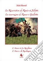 La résurrection de Roméo et Juliette-La risurrezione di Romeo e Giulietta. Ediz. bilingue libro