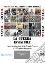 1914-2014. La guerra invisibile libro