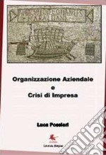 Organizzazione aziendale e crisi d'impresa libro