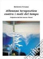 Alleanza terapeutica contro i mali del tempo libro