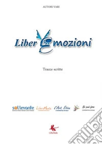 LiberEmozioni. Tracce scritte libro