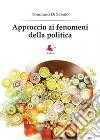 Approccio ai fenomeni della politica libro