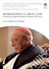 Rigore scientifico e calore del cuore. Il cardinale Agostino Casaroli in Università Cattolica libro