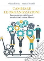 Cambiare le organizzazioni libro