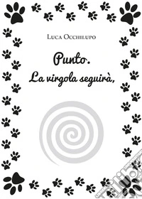 Punto. La virgola seguirà, libro