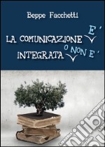 La comunicazione è integrata o non è libro