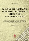 Il ruolo del segretario comunale e i controlli interni nelle autonomie locali libro